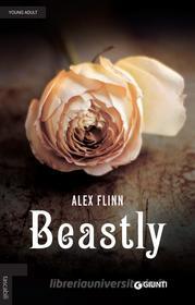 Ebook Beastly di Flinn Alex edito da Giunti