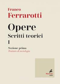 Ebook Opere. Scritti Teorici 1 di Franco Ferrarotti edito da Marietti 1820