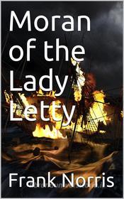 Ebook Moran of the Lady Letty di Frank Norris edito da iOnlineShopping.com