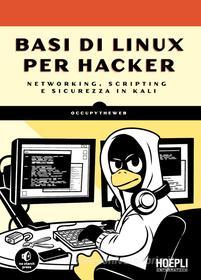 Ebook Basi di Linux per hacker di Occupy Theweb edito da Hoepli