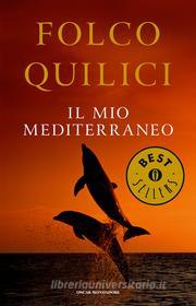 Ebook Il mio Mediterraneo di Quilici Folco edito da Mondadori