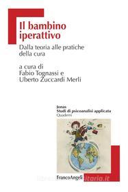 Ebook Il bambino iperattivo. Dalla teoria alle pratiche della cura di AA. VV. edito da Franco Angeli Edizioni