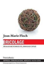 Ebook Bricolage. Analizzare pubblicità, immagini e spazi di Jean-Marie Floch edito da Franco Angeli Edizioni