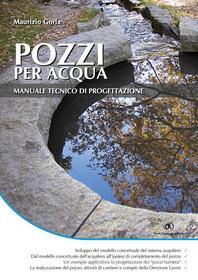 Ebook Pozzi per acqua. Manuale tecnico di progettazione di Maurizio Gorla edito da Dario Flaccovio Editore