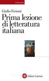 Ebook Prima lezione di letteratura italiana di Giulio Ferroni edito da Editori Laterza