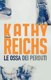 Ebook Le ossa dei perduti di Reichs Kathy edito da Rizzoli