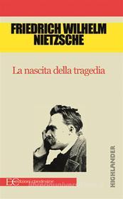 Ebook La nascita della tragedia di Friedrich Nietzsche edito da Edizioni Clandestine