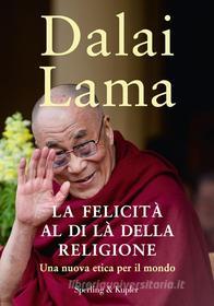Ebook La felicità al di là della religione di Dalai Lama edito da Sperling & Kupfer