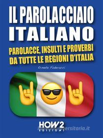 Ebook Il Parolacciaio Italiano di Ermete Foderacci edito da HOW2 Edizioni