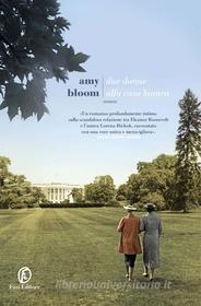 Ebook Due donne alla Casa Bianca di Amy Bloom edito da Fazi Editore