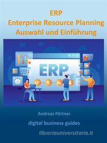 Ebook ERP Enterprise Resource Planning Auswahl und Einführung di Andreas Pörtner edito da Books on Demand