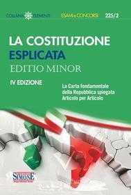 Ebook La Costituzione esplicata (Editio minor) di Redazioni Edizioni Simone edito da Edizioni Simone