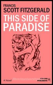Ebook This side of paradise di Francis Scott Fitzgerald edito da Synapse Publishing