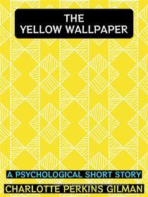 Ebook The Yellow Wallpaper di Charlotte Perkins Gilman edito da Diamond Book Publishing