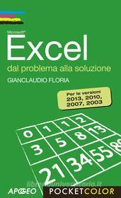 Ebook Excel dal problema alla soluzione di Floria Gianclaudio edito da Feltrinelli Editore