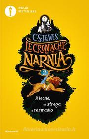 Ebook Le cronache di Narnia - 2. Il leone, la strega e l'armadio di Lewis C.s. edito da Mondadori