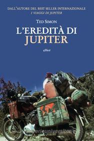 Ebook L'eredità di Jupiter di Ted Simon edito da Elliot