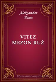 Ebook Vitez Mezon Ruž di Aleksandar Dima edito da Memoria Liber Publishing