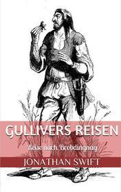 Ebook Gullivers Reisen. Zweiter Band - Reise nach Brobdingnag (Illustriert) di Jonathan Swift edito da Paperless