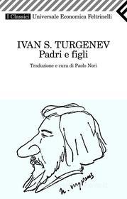 Ebook Padri e figli di Ivan S. Turgenev edito da Feltrinelli Editore