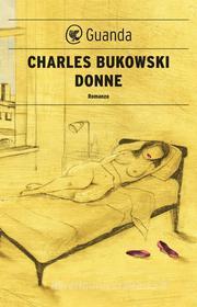 Ebook Donne di Charles Bukowski edito da Guanda