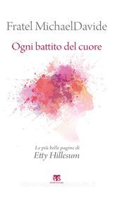 Ebook Ogni battito del cuore – II edizione di MichaelDavide Semeraro, Etty Hillesum edito da TS Edizioni