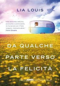 Ebook Da qualche parte verso la felicità di Louis Lia edito da Fabbri Editori