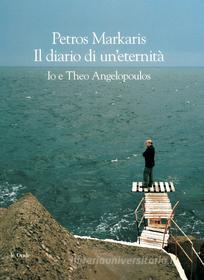 Ebook Diario di un’eternità. Io e Theo Angelopoulos di Petros Markaris edito da La nave di Teseo