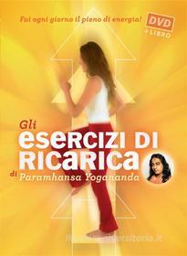 Ebook Gli Esercizi di ricarica di Paramhansa Yogananda di Paramhansa Yogananda edito da Ananda Edizioni