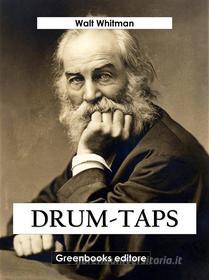Ebook Drum-Taps di Walt Whitman edito da Greenbooks Editore