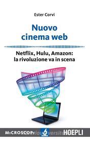 Ebook Nuovo Cinema Web di Ester Corvi edito da Hoepli