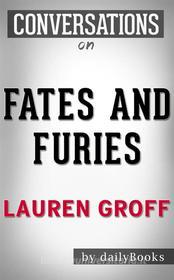 Ebook Fates and Furies: A Novel By Lauren Groff??????? | Conversation Starters di Daily Books edito da Daily Books