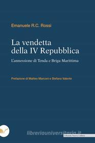 Ebook La vendetta della IV Repubblica di Rossi Emanuele R.C. edito da Edizioni Nuova Cultura