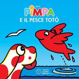 Ebook Pimpa e il pesce Totò di Altan, Francesco Tullio edito da Franco Cosimo Panini Editore