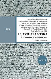 Ebook I classici e la Scienza di AA.VV. edito da BUR