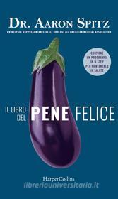 Ebook Il libro del pene felice di Aaron Spitz edito da HarperCollins Italia