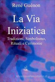 Ebook La Via Iniziatica di Renè Guenon edito da Edizioni Cerchio della Luna