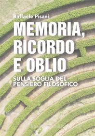 Ebook Memoria, ricordo e oblio di Raffaele Pisani edito da Ikonos srl