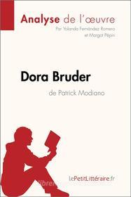 Ebook Dora Bruder de Patrick Modiano (Analyse de l'oeuvre) di Yolanda Fernández Romero, lePetitLitteraire.fr, Margot Pépin edito da lePetitLitteraire.fr