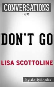 Ebook Don&apos;t Go: A Novel By Lisa Scottoline | Conversation Starters di Daily Books edito da Daily Books