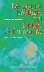 Ebook Le grandi profezie sul futuro dell'umanità di Amadeus Voldben edito da Edizioni Mediterranee