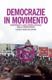 Ebook Democrazie in movimento di AA. VV. edito da Mimesis Edizioni