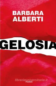 Ebook Gelosia di Alberti Barbara edito da Piemme