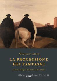 Ebook La processione dei fantasmi di Gianluca Lioni edito da Tre60