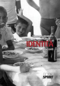 Ebook Identità di Vincenzo Mazzaro edito da Booksprint