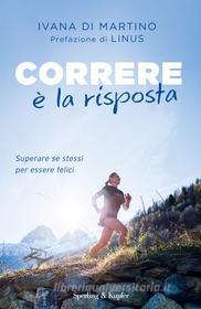 Ebook Correre è la risposta di Borreca Luca, Di Martino Ivana edito da Sperling & Kupfer