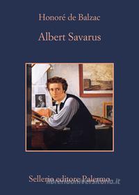 Ebook Albert Savarus di Honoré de Balzac edito da Sellerio Editore
