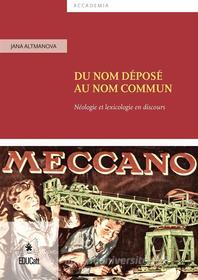 Ebook Du nom déposé au nom commun di Jana Altmanova edito da EDUCatt Università Cattolica