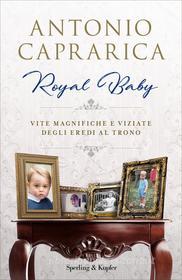 Ebook Royal Baby di Caprarica Antonio edito da Sperling & Kupfer