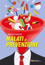 Ebook Malati Di Prevenzione di Massimo Palleschi edito da Lastaria Edizioni